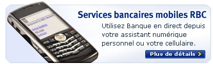 Services bancaires mobiles RBC - Utilisez Banque en direct depuis votre assistant numérique personnel ou votre cellulaire.